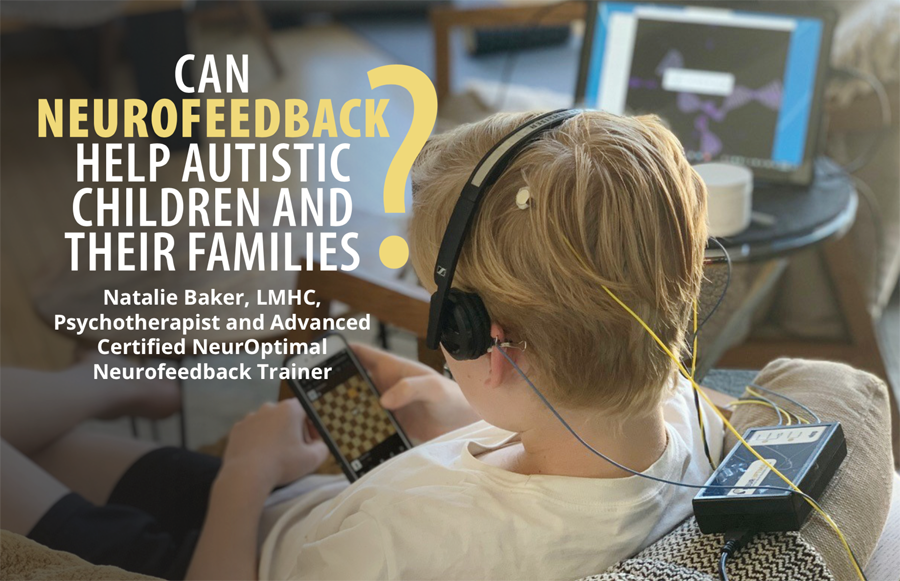 can-neurofeedback-help-autistic-children-and-their-families-Autism-Advocate-Parenting-Magazine-Inc-article